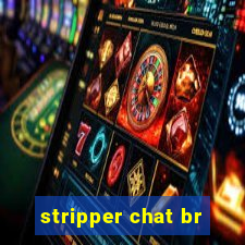 stripper chat br